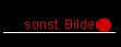 sonst. Bilder