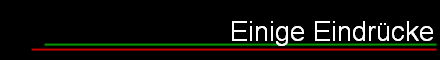 Einige Eindr�cke